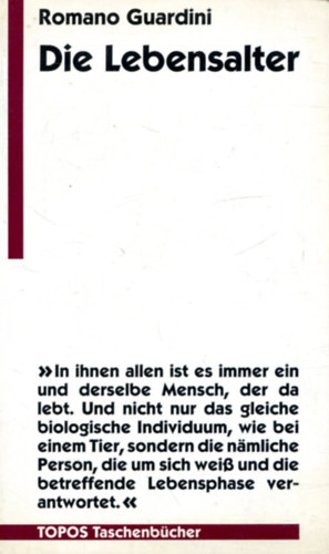 Romano Guardini - Die Lebensalter. Ihre ethische und p�dagogische Bedeutung.