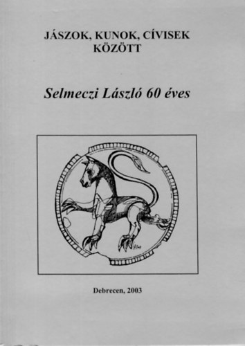 Vitz Ferenc - Jszok, kunok, cvisek kztt (Selmeczi Lszl 60 ves)