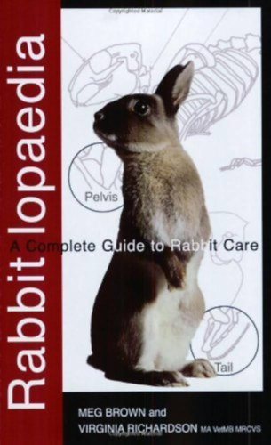 Meg Brown- Virginia Richardson - Rabbitlopaedia: A Complete Guide to Rabbit Care (nyulak gondoz�sa)