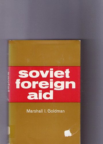 Marshall I. Goldman - Soviet Foreign Aid