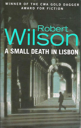 Robert Wilson - A Small Death in Lisbon