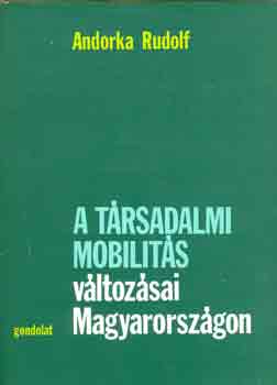 A trsadalmi mobilits vltozsai Magyarorszgon