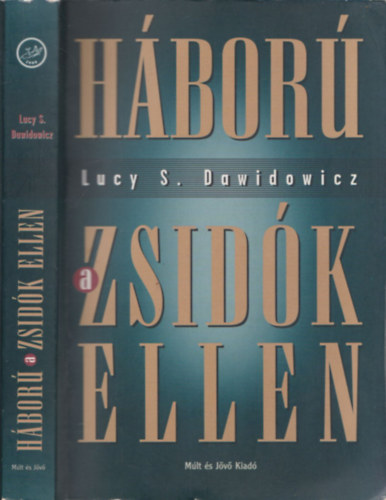 Lucy S. Dawidowicz - Hbor a zsidk ellen (1933-1945)