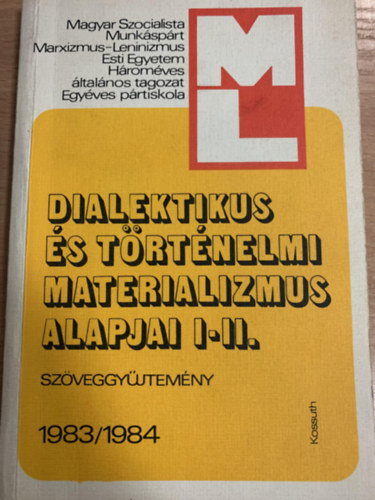 Dialektikus s trtnelmi materializmus alapjai I-II. szveggyjtemny 1983/84