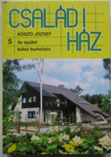 Csal�di h�z 5.: Az �p�let k�ls� burkolata