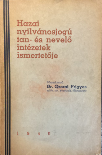 Dr. Ozorai Frigyes - Hazai nyilvnosjog tan- s nevel intzetek ismertetje 1940