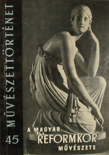A magyar reformkor mvszete