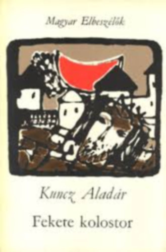 Kuncz Alad�r - A fekete kolostor