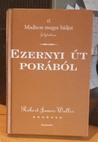 Ezernyi t porbl (A "Madison megye hdjai" folytatsa)