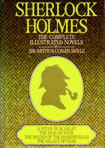 Sir Arthur Conan Doyle - Sherlock Holmes (The Complete Illustrated Novels)