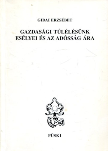 Gazdasgi tllsnk eslyei s az adssg ra (Pski)