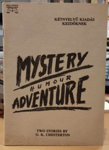 Mystery Humor Adventure - Two stories (k�tnyelv� magyar-angol)