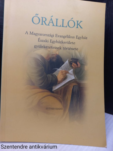rllk A MAGYARORSZGI EVANGLIKUS EGYHZ SZAKI EGYHZKERLETE GYLEKEZETEINEK TRTNETE (Sajt kppel))