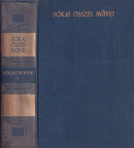 J�kai M�r - F�ljegyz�sek I. (J�kai M�r �sszes m�vei)- kritikai