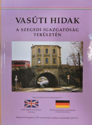 Vas�ti Hidak - A Szegedi Igazgat�s�g ter�let�n