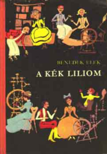 A k�k liliom - �S M�S MES�K (Szecsk� Tam�s rajzaival; Saj�t k�ppel)