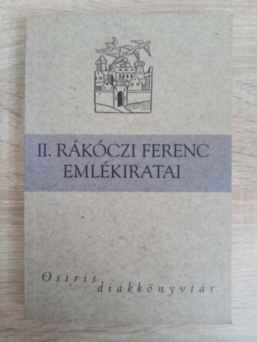 II. Rkczi Ferenc Emlkiratai - Osiris Dikknyvtr (A magyarorszgi hborrl, 1703-tl annak vgig)