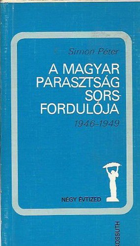 A magyar parasztsg sorsfordulja 1946-1949