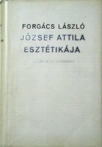 Forgcs Lszl - Jzsef Attila eszttikja