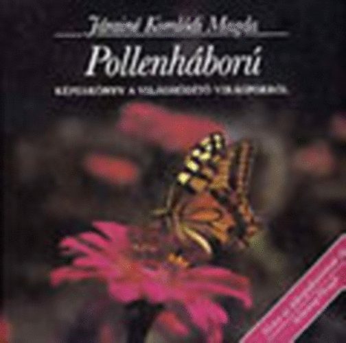 Pollenhbor - Kpesknyv a vilghdt virgporrl