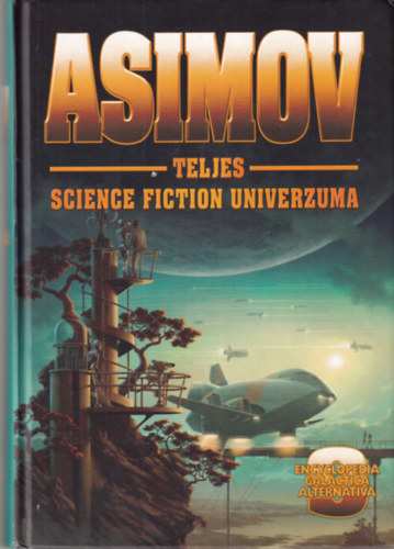 Isaac Asimov - Asimov teljes Science Fiction univerzuma 9.