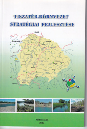 Tiszat�r-k�rnyezet strat�giai fejleszt�se