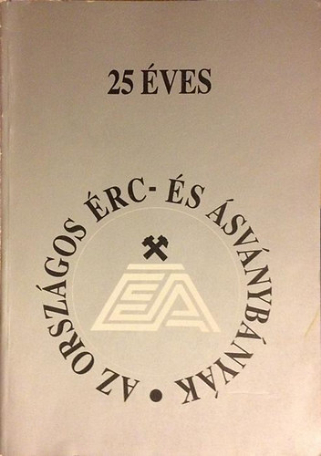 25 �ves az Orsz�gos �rc- �s �sv�nyb�ny�k