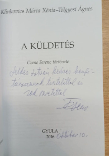T�lgyesi �gnes Klinkovics M�rta X�nia - A k�ldet�s - Czene Ferenc T�rt�nete