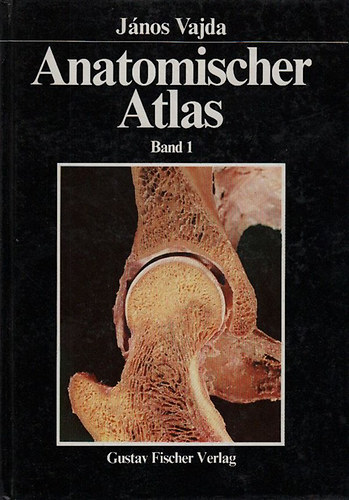 Vajda Jnos - Anatomischer Atlas Band I.