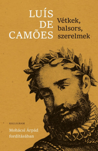 Luis Decamoes - V�tkek, balsors, szerelmek