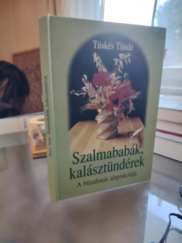 Tsks Tnde - Szalmababk, kalsztndrek - A bzafons alapiskolja