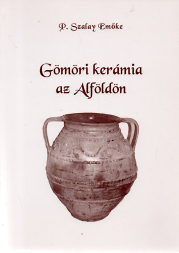 Gmri kermia az Alfldn (Gmr nprajza LX.)