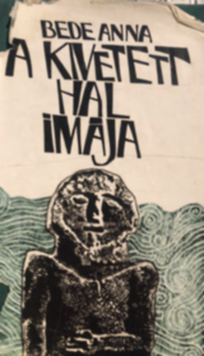 Bede Anna - A Kivetett Hal Imja (dediklt)