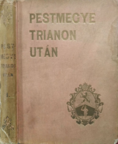 Dmjn Mikls  Frhwirth Mtys fszerk. (szerk.) - Pestmegye Trianon utn I.