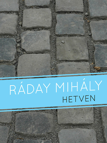 Hetven - Kszntjk a 70 ves Rday Mihlyt