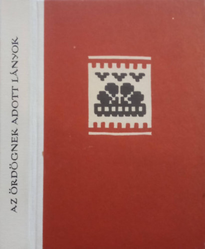 Az rdgnek adott lnyok (Btyai npmesk)