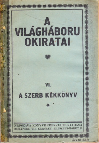 A vilghboru okiratai VI. - A szerb kkknyv