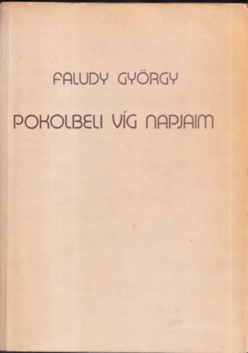 Faludy Gyrgy - Pokolbeli vg napjaim