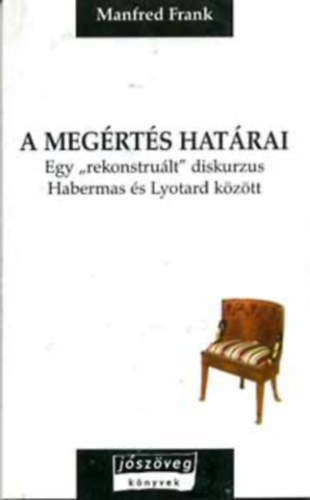 A megrts hatrai (Egy "rekonstrult" diskurzus Habermas s Lyotard.)