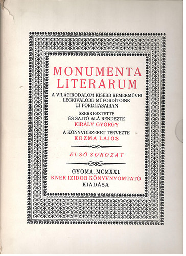szerk. Kirly Gyrgy - Monumenta Literarum I-II. (A vilgirodalom kisebb remekmvei legkivlbb mfordtink j fordtsban) 1-24 fzet (TELJES!) mappban