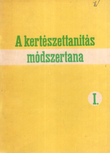 A kert�szettan�t�s m�dszertana I.