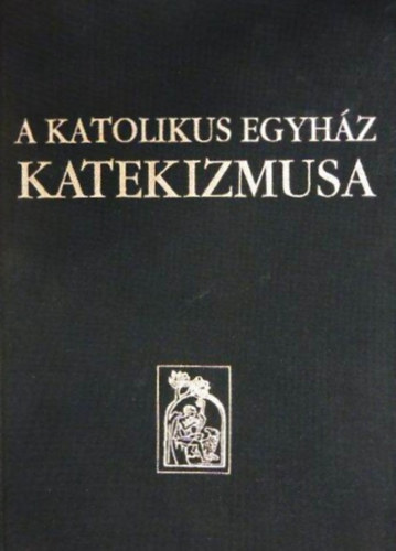 A katolikus egyhz katekizmusa (Libreria Editrice Vaticana latin alapszveg alapjn)