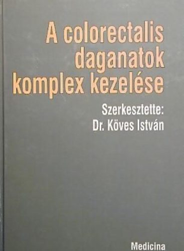 A Colorectalis daganatok komplex kezel�se.