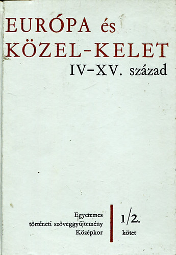 Eur�pa �s K�zel-kelet IV-XV. sz�zad 1/2