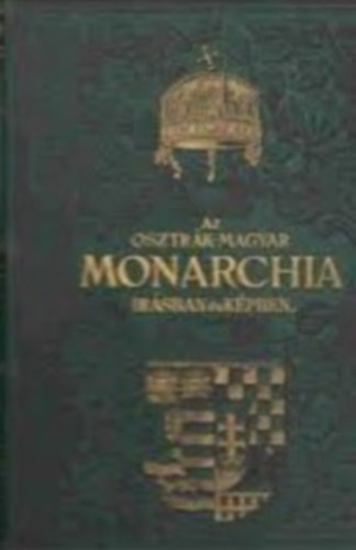 Az Osztrk-Magyar Monarchia rsban s kpben:III. ktet -  Magyarorszg I. ktete