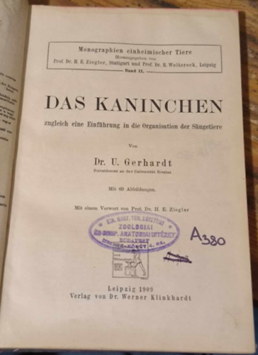 Dr. U. Gerhardt - Das Kaninchen. Zugleich eine Einfhrung in die Organisation der Sugetiere ("A nyl. Egyben bevezets az emlsk szervezetbe" nmet nyelven) (1909)