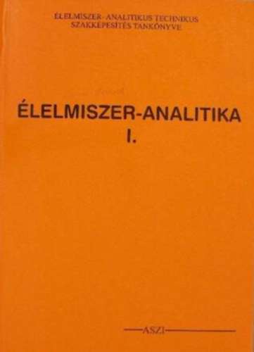 Dr. Lszay Gyrgyn; Novkn Dr. Fodor Marietta - lelmiszer-analitika I.