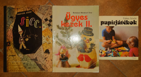 3 remek gyerekk�nyv az unalom ellen: Sicc!, Pap�rj�t�kok, �gyes kezek II.