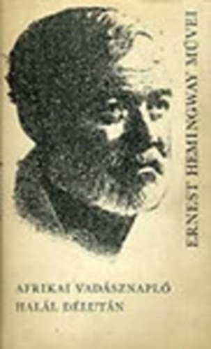 Afrikai vadsznapl - Hall dlutn (Ernest Hemingway mvei)