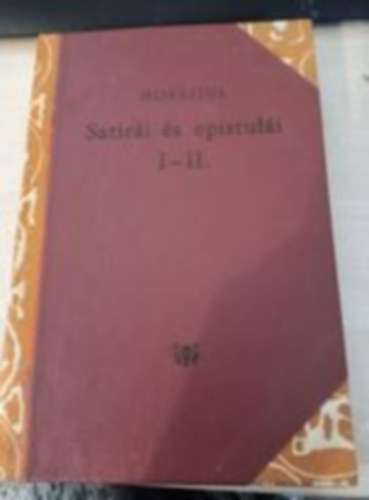 Horatius - Horatius satiri s epistuli (magyarl Csengery Jnostl)